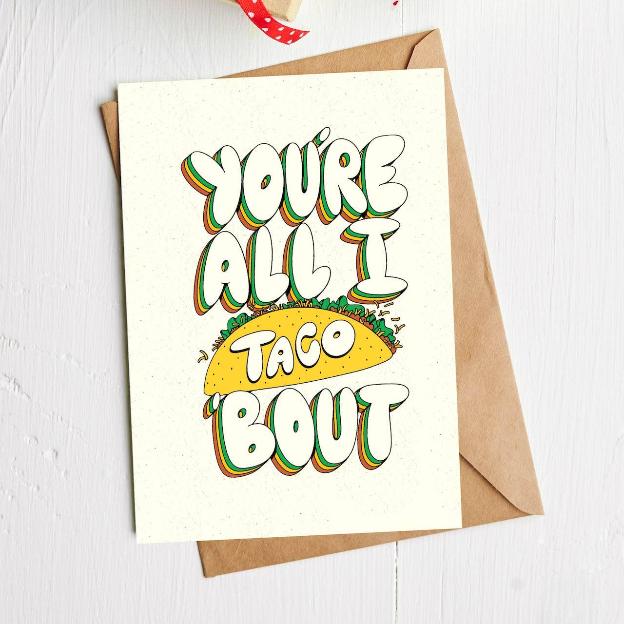 You're All I Taco Bout Pun Card