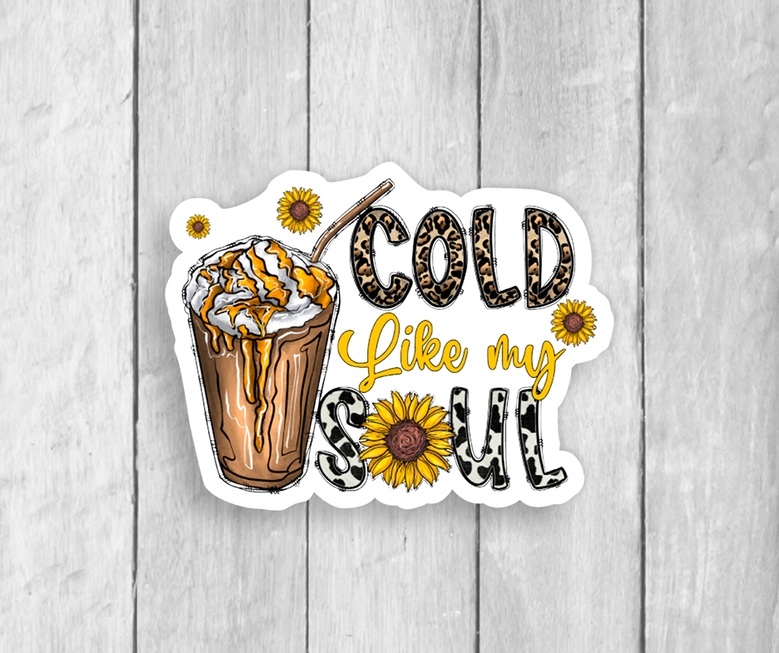 Coffee Cold Like My Soul Sticker