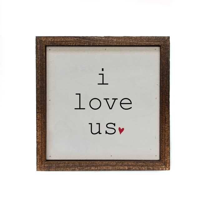 I Love Us 6x6 Wood Sign