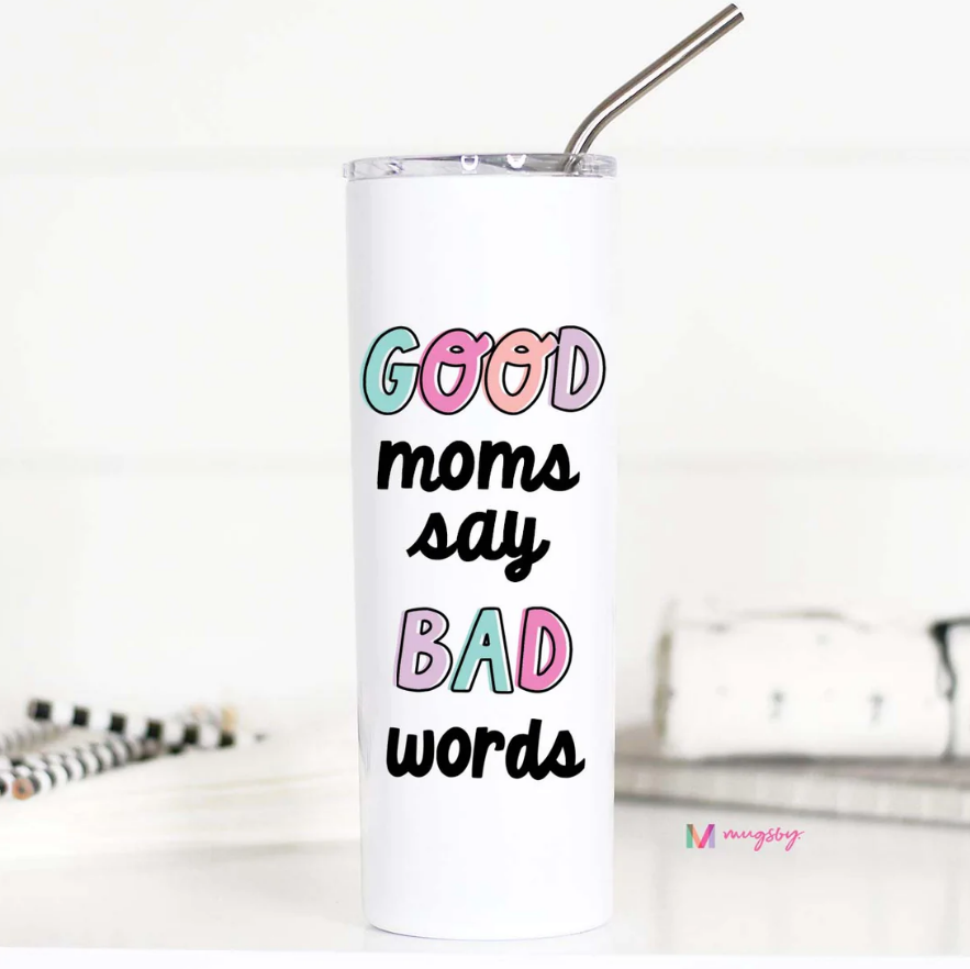 Funny Mom Gift, Good Moms Say Bad Words Travel Tumbler Mug, Cute